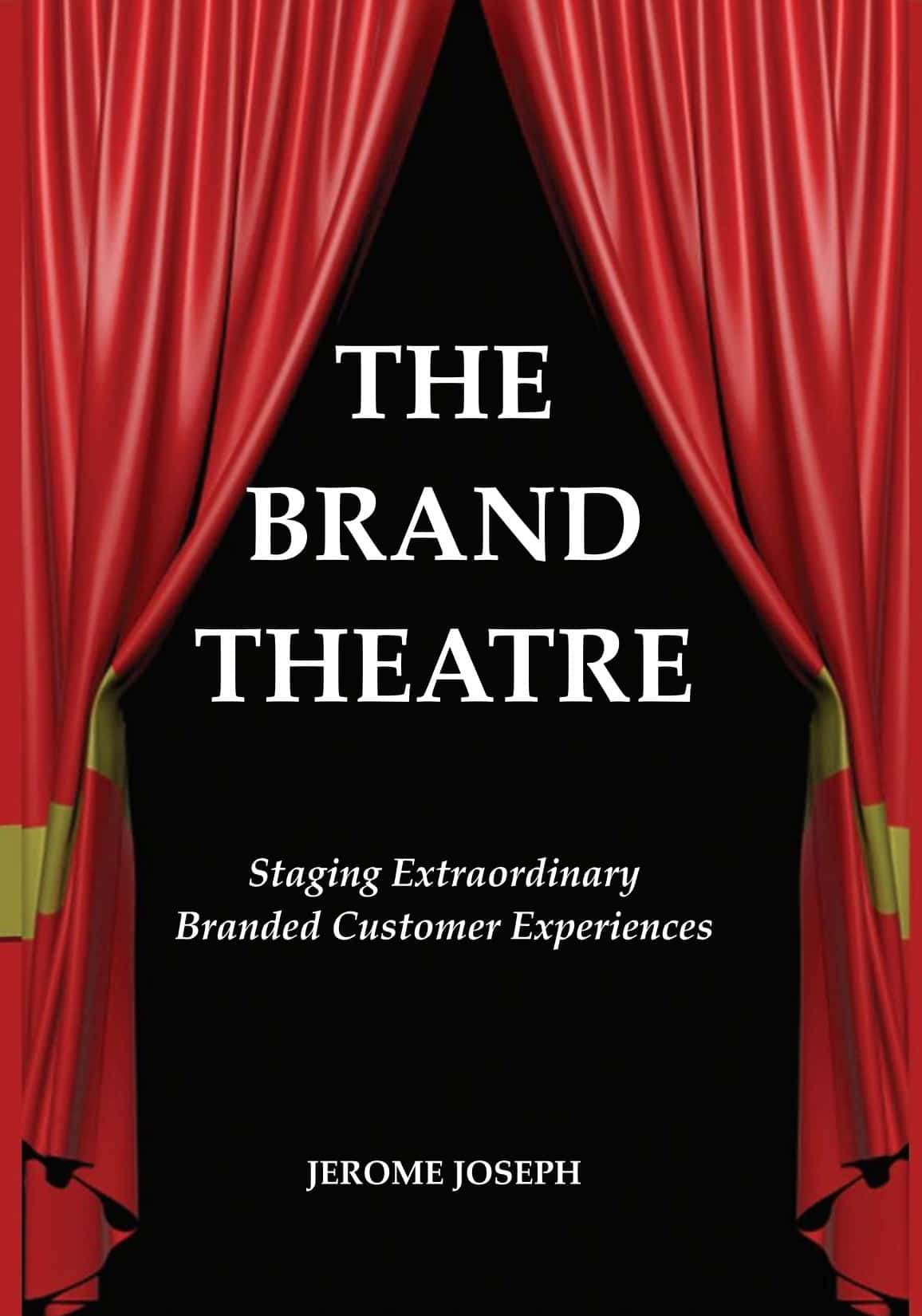 The Brand Theatre: Staging Extraordinary Branded Customer Experiences (e-book)